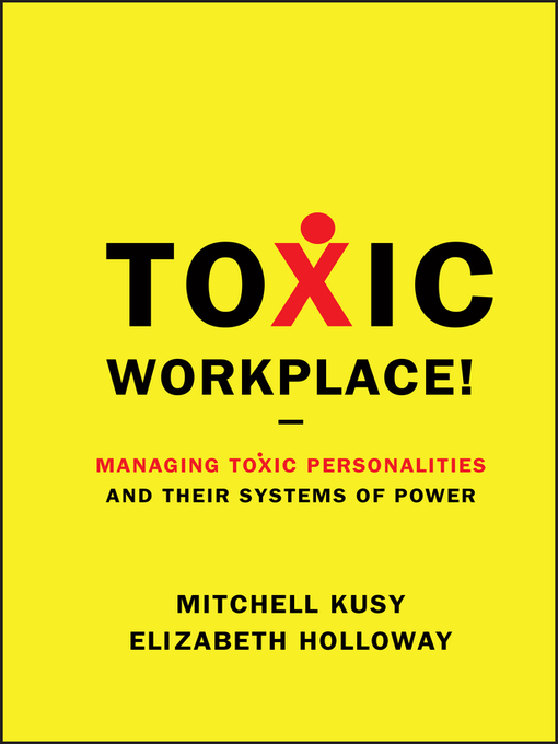 Title details for Toxic Workplace! by Mitchell Kusy - Available